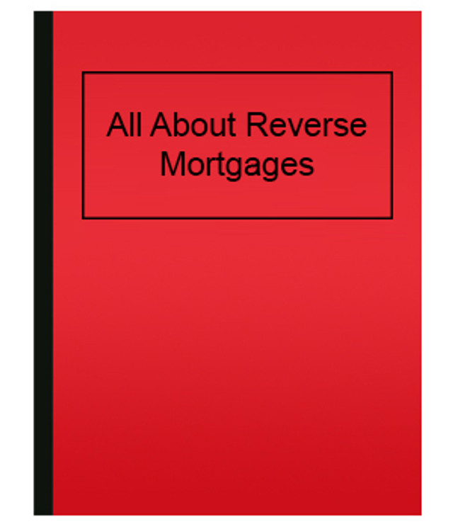 All About Reverse Mortgages