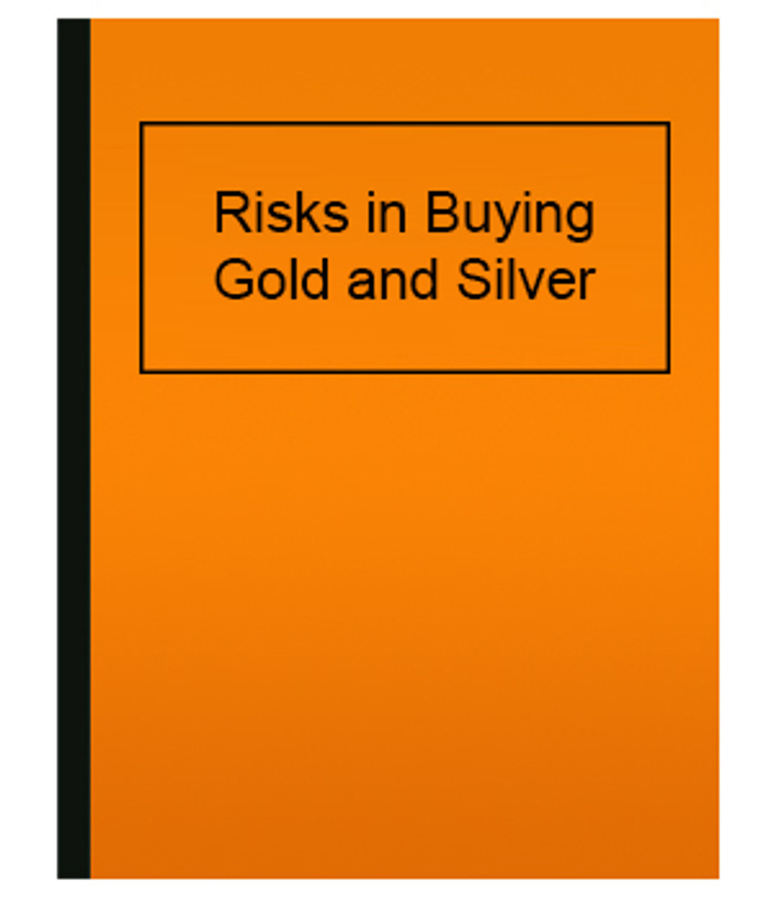 Risks in Buying Gold & Silver
