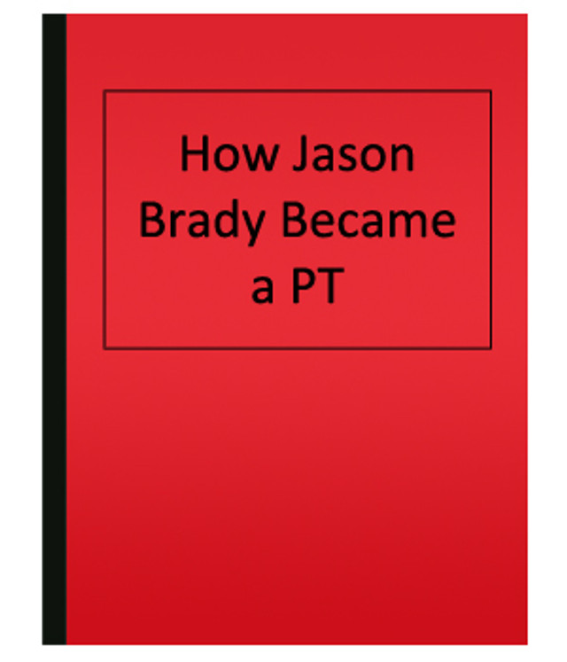 How Jason Brady Became a PT