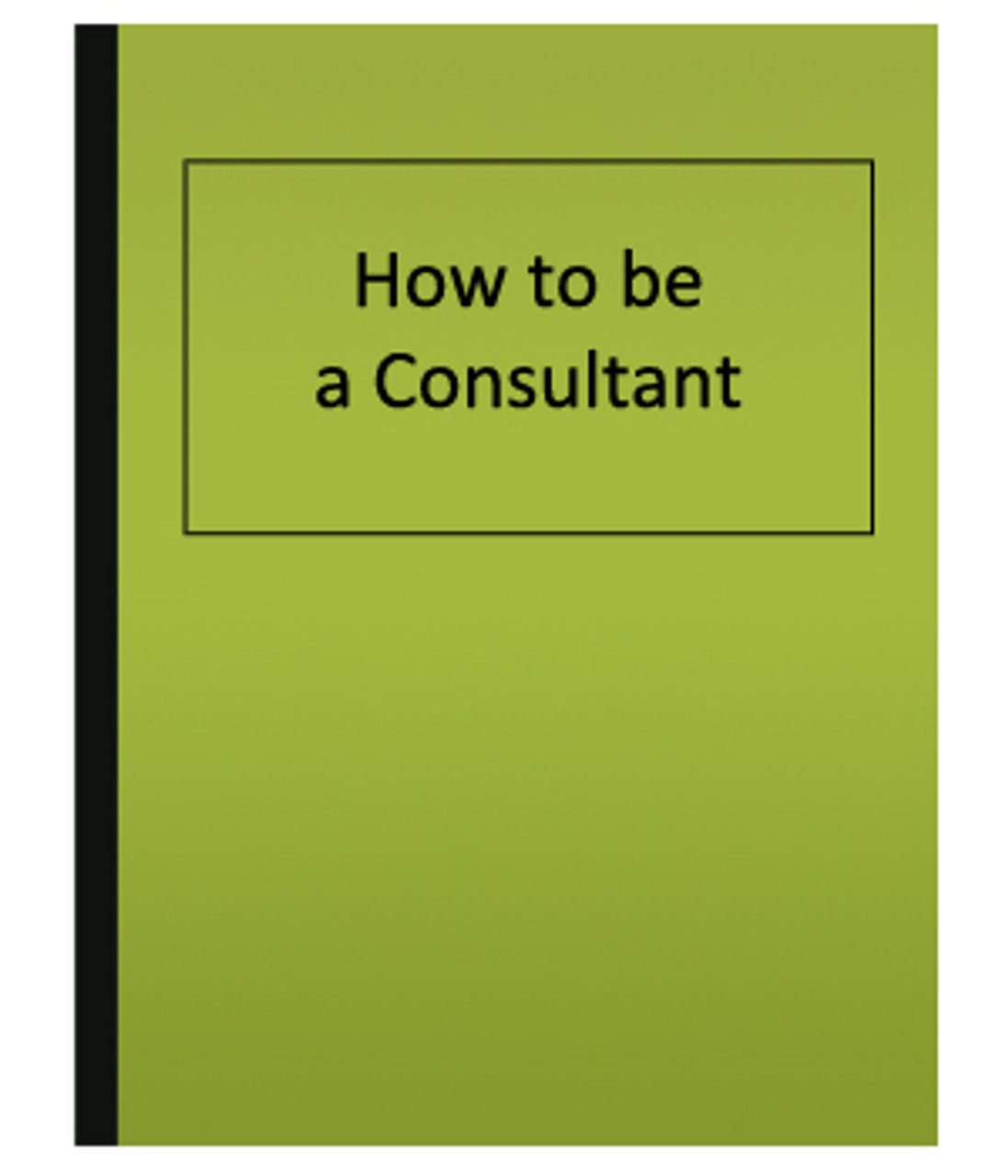 How to be a Consultant