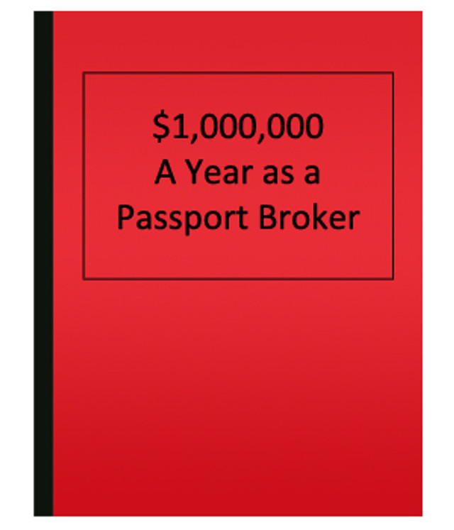 $1,000,000 A Year as a Passport Broker
