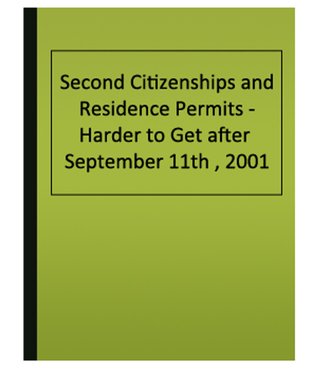 Second Citizenships and Residence Permits-Harder to Get after September 11th, 2001