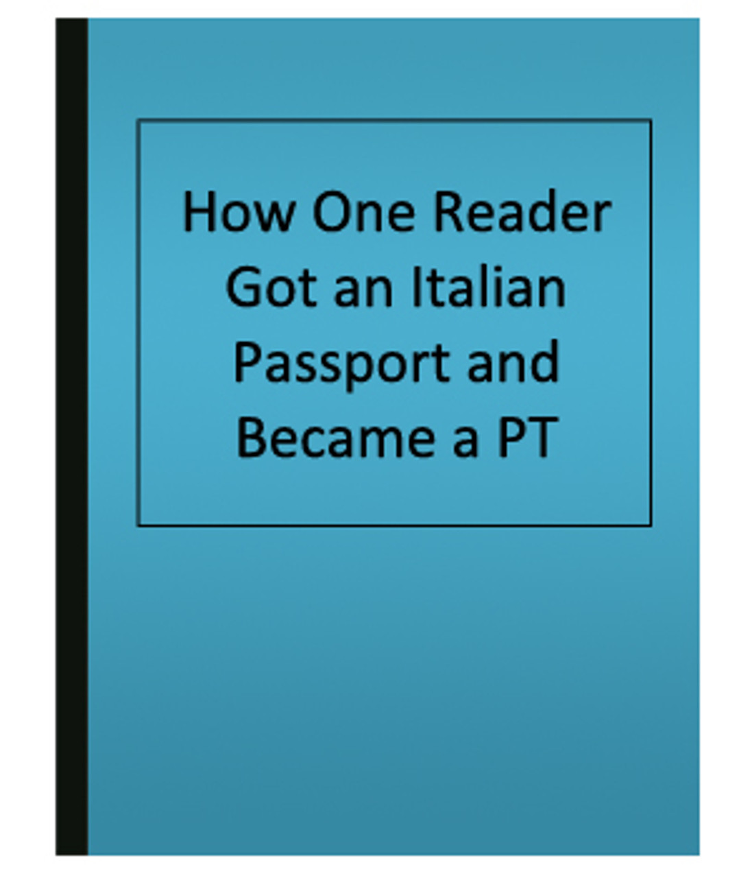 How One Reader Got an Italian Passport and Became a PT
