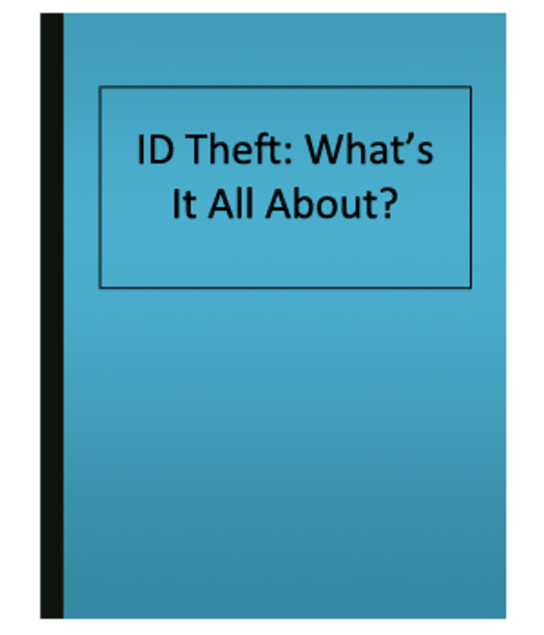 ID Theft: What’s it all about