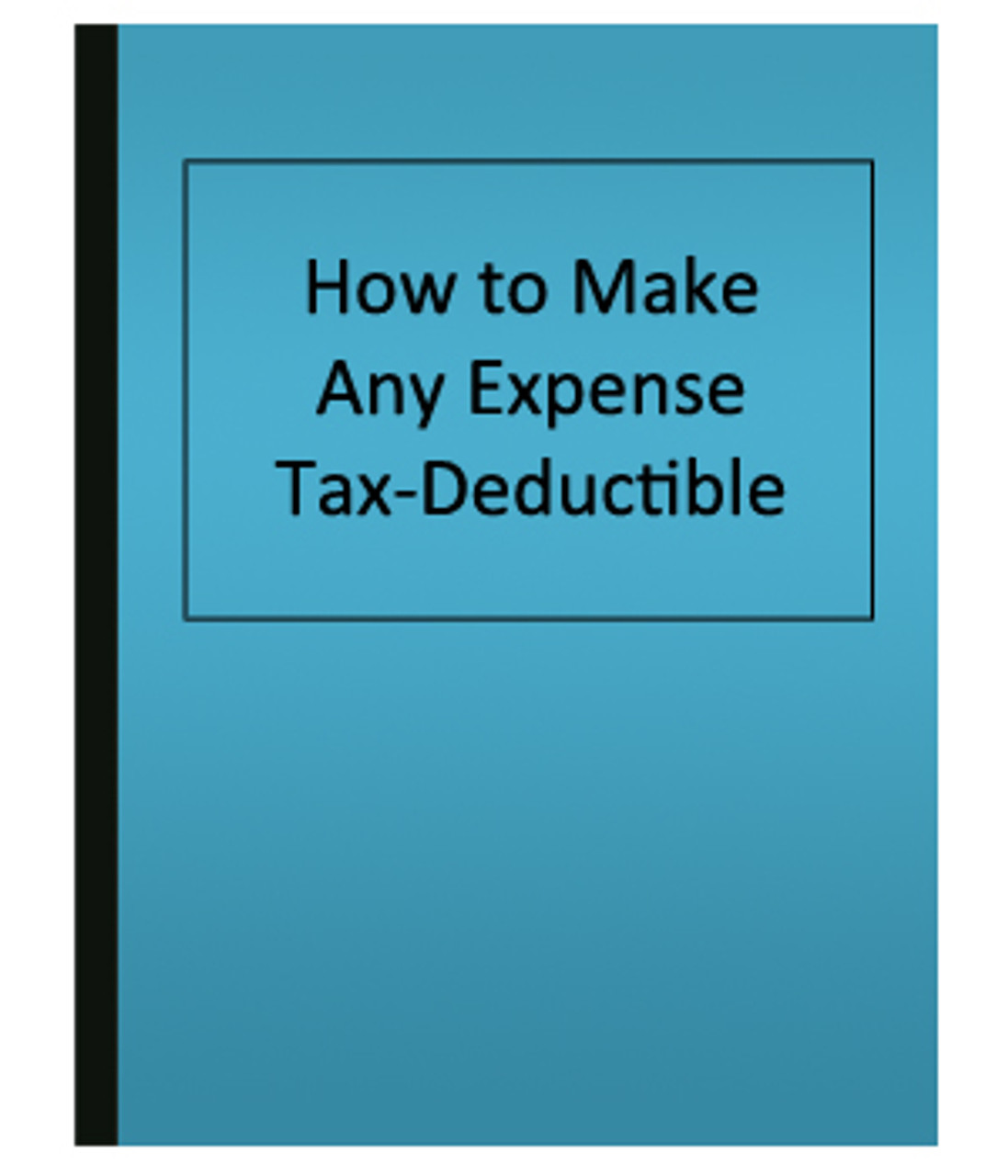 Make any Expense Tax Deductible