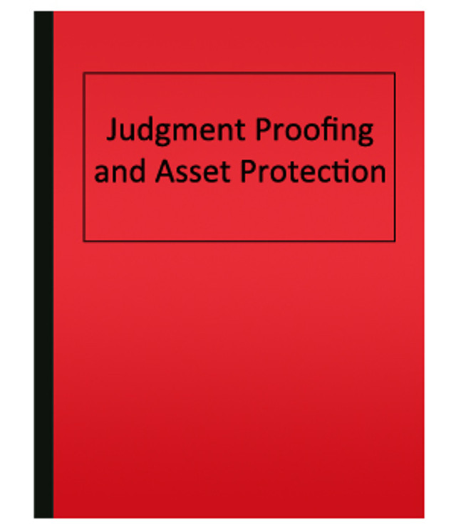 Judgment Proof/Asset Protection