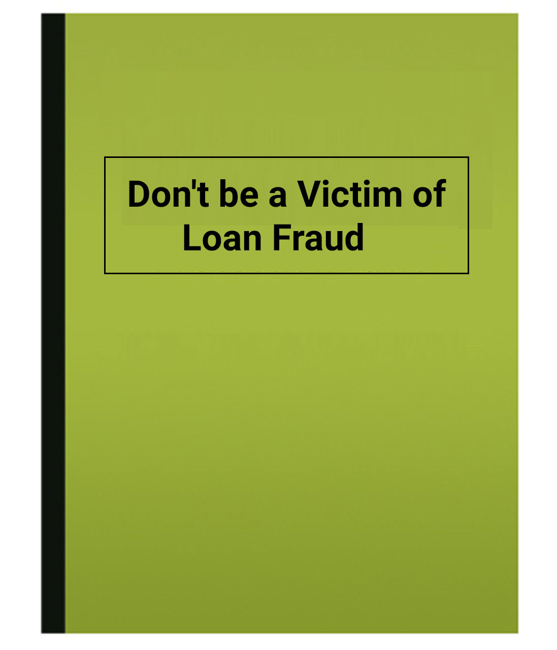 Don't be a Victim of Loan Fraud