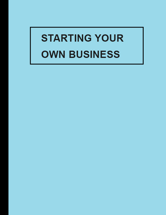 Starting Your Own Business